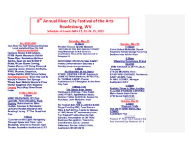 8th Annual River City Festival of the Arts Rowlesburg, WV Schedule of Events MAY 22, 23, 24, 25, 2015 ALL WEEK-END 10am River City Café: Continental Breakfast