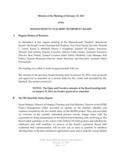 Minutes of the Meeting of February 22, 2013 of the MASSACHUSETTS TEACHERS’ RETIREMENT BOARD I.  Regular Matters of Business