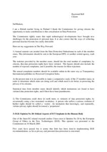 Raymond Bell Citizen Sir/Madam, I am a British teacher living in Finland I thank the Commission for giving citizens the opportunity to make contributions to this consultation on Data Protection.