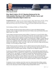 Press Office: ([removed]Friday, September 20, 2013 Rep. Raúl Grijalva (D-AZ) Opening Statement for the Subcommittee Hearing on the Carld D. Perkins Career and Technical Education Improvement Act