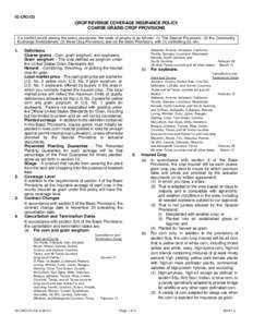 02-CRC-CG  CROP REVENUE COVERAGE INSURANCE POLICY COARSE GRAINS CROP PROVISIONS If a conflict exists among the policy provisions, the order of priority is as follows: (1) The Special Provisions; (2) the Commodity Exchang