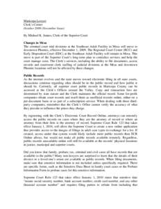 Maricopa Lawyer Clerk’s Corner October[removed]November Issue) By Michael K. Jeanes, Clerk of the Superior Court Changes in Mesa The criminal court trial divisions at the Southeast Adult Facility in Mesa will move to