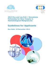 2013 Eva and Les Erdi / Snowdome Fellowship for New Targets in Haematological Malignancies Guidelines for Applicants Due Date: 10 December 2013