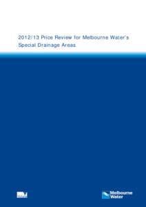 [removed]Price Review for Melbourne Water’s Special Drainage Areas Pricing Submission  The focus of this submission is the[removed]annual special drainage area