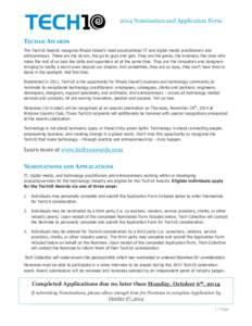 2014 Nomination and Application Form TECH10 AWARDS The Tech10 Awards recognize Rhode Island’s most accomplished IT and digital media practitioners and entrepreneurs. These are the do-ers, the go-to guys and gals. They 