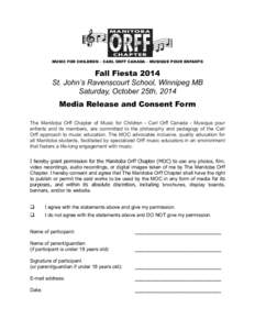 MUSIC FOR CHILDREN – CARL ORFF CANADA – MUSIQUE POUR ENFANTS  Fall Fiesta 2014 St. John’s Ravenscourt School, Winnipeg MB Saturday, October 25th, 2014 Media Release and Consent Form