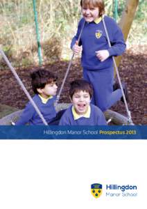 Hillingdon Manor School Prospectus 2013  Hillingdon Manor is an independent specialist school for children on the autistic spectrum between three and a half and nineteen years of age.