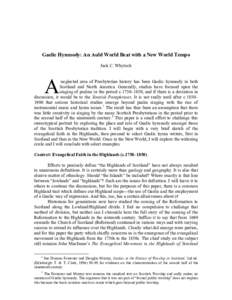 Gaelic Hymnody: An Auld World Beat with a New World Tempo Jack C. Whytock A  neglected area of Presbyterian history has been Gaelic hymnody in both