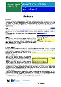 Embase Contents Embase® is the biomedical database of Elsevier and contains millions of records from over 7,000 journal titles. Although about 60% of those journals are also covered by MEDLINE, 40% are unique for Embase