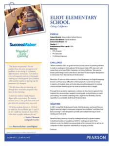 Eliot Elementary School Gilroy, California PROFILE