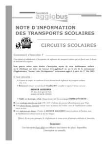 NOTE D’INFORMATION DES TRANSPORTS SCOLAIRES CIRCUITS SCOLAIRES Comment s’inscrire ? L’inscription est subordonnée à l’acceptation du règlement des transports scolaires qui est fourni avec le dossier de demande