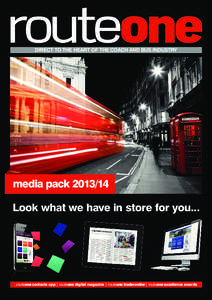 routeone DIRECT TO THE HEART OF THE COACH AND BUS INDUSTRY media pack[removed]Look what we have in store for you...