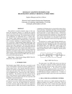 SPATIALLY ADAPTIVE FILTERING FOR REGISTRATION ARTIFACT REMOVAL IN HDR VIDEO Stephen Mangiat and Jerry Gibson Electrical and Computer Engineering Department University of California, Santa Barbara, CA 93106 {smangiat, gib