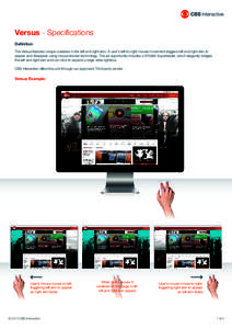 Versus - Specifications Definition The Versus features unique creatives in the left and right skin. A user’s left-to-right mouse movement triggers left and right skin to appear and disappear using mouse tracker technol