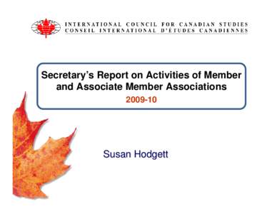 Secretary’s Report on Activities of Member and Associate Member Associations[removed]Susan Hodgett