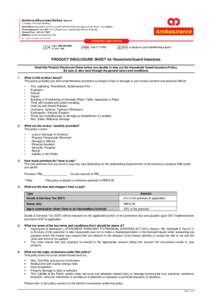 PRODUCT DISCLOSURE SHEET for Household Guard Insurance Read this Product Disclosure Sheet before you decide to take out the Household Guard Insurance Policy. Be sure to also read through the general terms and conditions.