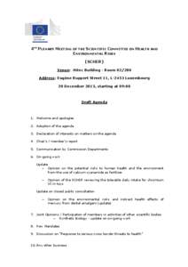 4ND PLENARY MEETING OF THE SCIENTIFIC COMMITTEE ON HEALTH AND ENVIRONMENTAL RISKS (SCHER) Venue: Hitec Building - Room[removed]Address: Eugène Ruppert Street 11, L-2453 Luxembourg 20 December 2013, starting at 09:00