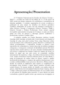 Apresentação/Presentation O V Simpósio Internacional de Estudos de Gêneros Textuais – SIGET –, ocorrido em Caxias do Sul, Brasil, de 11 a 14 de agosto de 2009, reuniu um número expressivo de conferências e comu