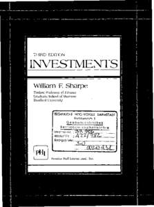 THIRD EDITION  INVESTMENTS William F Sharpe Timken Professor of Finance Graduate School of Business