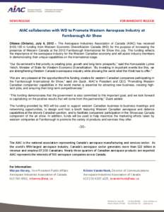 NEWS RELEASE  FOR IMMEDIATE RELEASE AIAC collaborates with WD to Promote Western Aerospace Industry at Farnborough Air Show