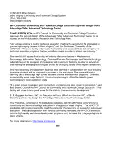 CONTACT: Brian Bolyard, West Virginia Community and Technical College System[removed]removed] WV Council for Community and Technical College Education approves design of the Advantage Valley Advanced Te