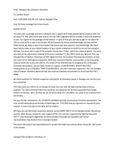 From: Georgia Tribe of Eastern Cherokee To: Senator Gooch Sent: [removed]:01:04 A.M. Eastern Daylight Time Subj: Re: New message from Steve Gooch Senator Gooch You were sent a package and letter asking for your support