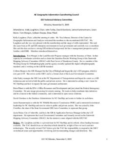 NC Geographic Information Coordinating Council GIS Technical Advisory Committee Minutes, November 9, 2009 Attendance: Kelly Laughton, Chair; John Farley, David Giordano, Jamie Hammermann, Jason Mann, Tom Morgan, Colleen 