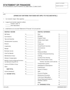 REGISTRY FILE NUMBER  STATEMENT OF FINANCES IN THE PROVINCIAL COURT OF BRITISH COLUMBIA (SMALL CLAIMS COURT)