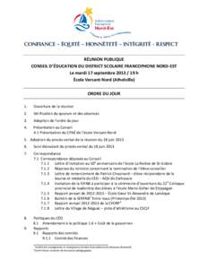 CONFIANCE – ÉQUITÉ – HONNÊTETÉ – INTÉGRITÉ - RESPECT RÉUNION PUBLIQUE CONSEIL D’ÉDUCATION DU DISTRICT SCOLAIRE FRANCOPHONE NORD-EST Le mardi 17 septembre[removed]h École Versant-Nord (Atholville) ORDRE