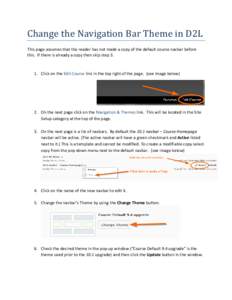 Change the Navigation Bar Theme in D2L This page assumes that the reader has not made a copy of the default course navbar before this. If there is already a copy then skip step[removed]Click on the Edit Course link in the 