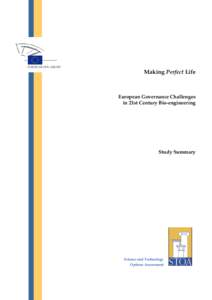 Making Perfect Life  European Governance Challenges in 21st Century Bio-engineering  Study Summary