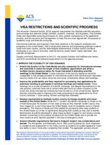 Public Policy StatementVISA RESTRICTIONS AND SCIENTIFIC PROGRESS The American Chemical Society (ACS) supports visa policies that facilitate scientific education and exchange and welcome foreign scholars, stude