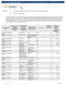 EC0700A1  All sectors: Geographic Area Series: Economy-Wide Key Statistics: [removed]Economic Census  The data in this file come from separate 2007 Economic Census Industry Series, Geographic Area Series, and Summary Se