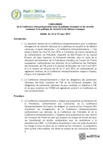 CONCLUSIONS de la Conférence interparlementaire pour la politique étrangère et de sécurité commune et la politique de sécurité et de défense commune Dublin, les 24 et 25 mars 2013 Introduction 1. La deuxième ré