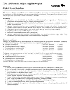 Arts Development Project Support Program Project Grants Guidelines ____________________________________________________________________________________ This program is designed to assist Manitoba non-profit community-bas