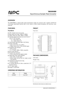 SM5950BM Asynchronous Sample Rate Converter OVERVIEW The SM5950BM is a digital audio signal asynchronous sample rate converter LSI. It supportsbit word-length input/output interface data. It also features a bui