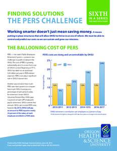 finding solutions  THE PERS CHALLENGE Working smarter doesn’t just mean saving money. It means putting in place structures that will allow OHSU to thrive in an era of reform. We must be able to