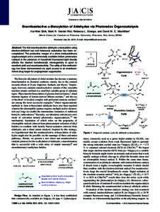 Published on Web[removed]Enantioselective r-Benzylation of Aldehydes via Photoredox Organocatalysis Hui-Wen Shih, Mark N. Vander Wal, Rebecca L. Grange, and David W. C. MacMillan* Merck Center for Catalysis at Prince