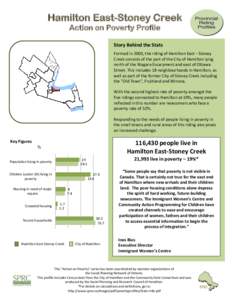 Hamilton East-Stoney Creek Action on Poverty Profile Story Behind the Stats Formed in 2003, the riding of Hamilton East – Stoney Creek consists of the part of the City of Hamilton lying north of the Niagara Escarpment 