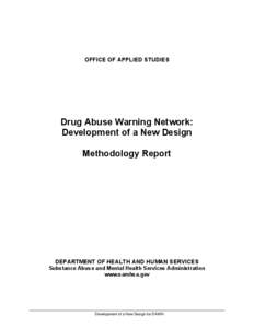 OFFICE OF APPLIED STUDIES  Drug Abuse Warning Network: Development of a New Design Methodology Report