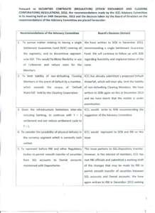 Pursuant to SECURITIES CONTRACTS (REGULATION) (STOCK EXCHANGES AND CLEARING CORPORATIONS)REGULATIONS,2012, the recommendations made by the ICCl Advisory Committee in its meeting held on 24th December, 2013 and the decisi