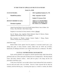 IN THE COURT OF APPEALS OF THE STATE OF IDAHO Docket No[removed]STATE OF IDAHO, Plaintiff-Respondent, v. BENNETT ROBERT SCALES,