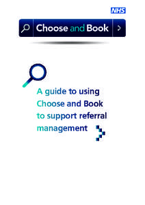 Medicine / Referral marketing / Referral / NHS Constitution for England / Health / Healthcare / Physician self-referral / Healthcare in England / National Health Service / General practice / Choose and Book