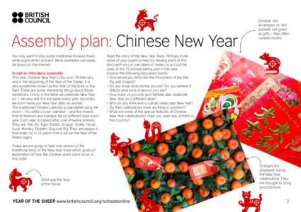Assembly plan: Chinese New Year You may want to play some traditional Chinese music while pupils enter and exit. Many examples can easily be found on the internet. Script to introduce assembly This year, Chinese New Year