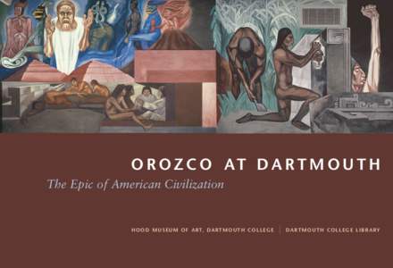 Orozco / Mural / Diego Rivera / Hood Museum of Art / Mexican art / Fresco / Baker Memorial Library / Gilbert Brown Wilson / Visual arts / Mexican people / José Clemente Orozco