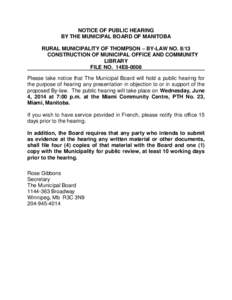 NOTICE OF PUBLIC HEARING BY THE MUNICIPAL BOARD OF MANITOBA RURAL MUNICIPALITY OF THOMPSON – BY-LAW NO[removed]CONSTRUCTION OF MUNICIPAL OFFICE AND COMMUNITY LIBRARY FILE NO. 14E8-0008