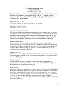 CANAAN BOARD OF SELECTMEN MEETING MINUTES TUESDAY, April 26th, 2011 The public meeting was called to order at 7:00 PM by Chairman Reagan. Others present: Selectman Scott Borthwick, Selectman Marcia Wilson and TA Michael 