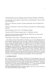 1  An Introduction into the Testing and Test Control Notation (TTCN-3) Jens Grabowskia , Dieter Hogrefeb , Gyorgy Rethyc , Ina Schieferdeckerd , Anthony Wilese and Colin Willcockf