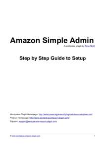 Amazon Simple Admin A wordpress plugin by Timo Reith Step by Step Guide to Setup  Wordpress Plugin Homepage: http://wordpress.org/extend/plugins/amazonsimpleadmin/