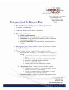 Components of the Business Plan 1. Executive Summary - One Page summary of the key points covered in your plan (Completed last) 2. Table of Contents - Section titles & page numbers  3. Description of Company